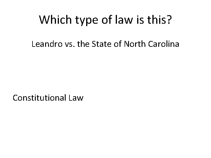 Which type of law is this? Leandro vs. the State of North Carolina Constitutional