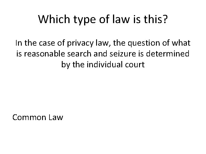 Which type of law is this? In the case of privacy law, the question