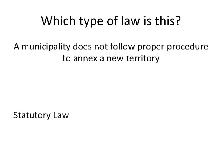 Which type of law is this? A municipality does not follow proper procedure to