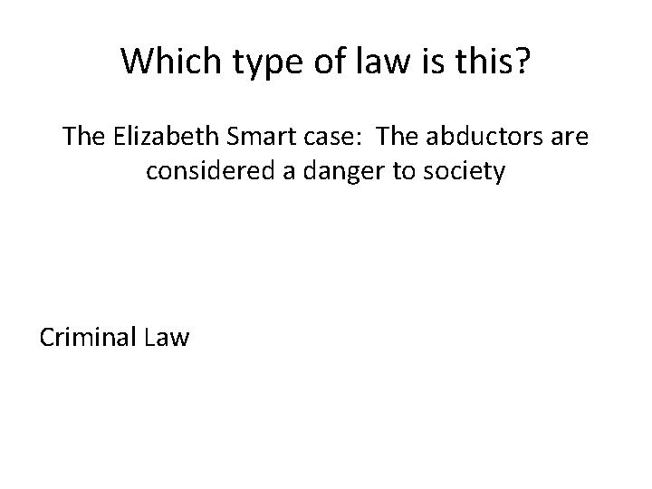 Which type of law is this? The Elizabeth Smart case: The abductors are considered