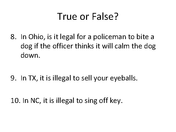 True or False? 8. In Ohio, is it legal for a policeman to bite