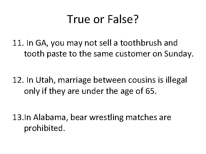 True or False? 11. In GA, you may not sell a toothbrush and tooth
