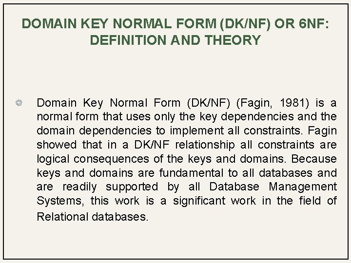 DOMAIN KEY NORMAL FORM (DK/NF) OR 6 NF: DEFINITION AND THEORY Domain Key Normal