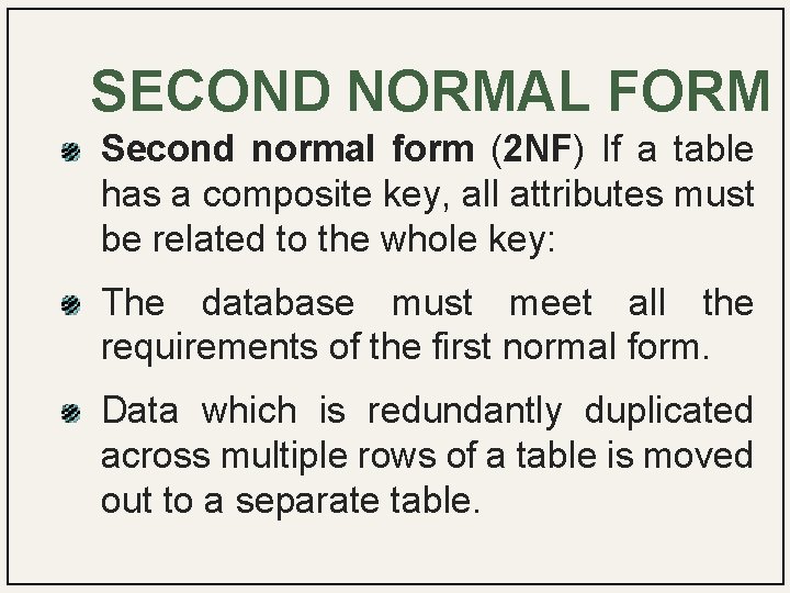 SECOND NORMAL FORM Second normal form (2 NF) If a table has a composite