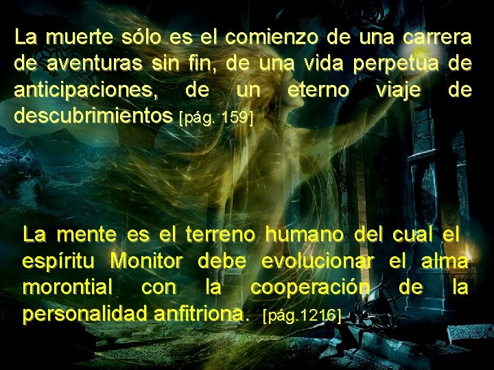 La muerte sólo es el comienzo de una carrera de aventuras sin fin, de