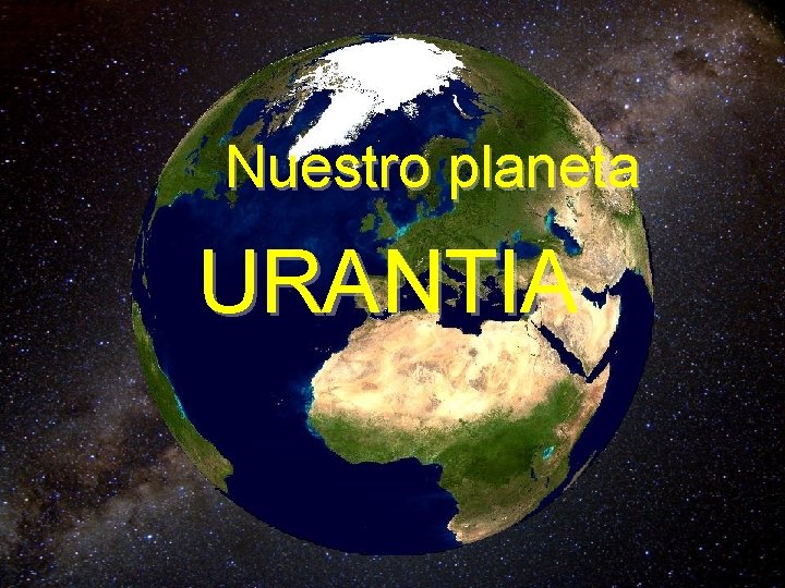 Nuestro planeta URANTIA 