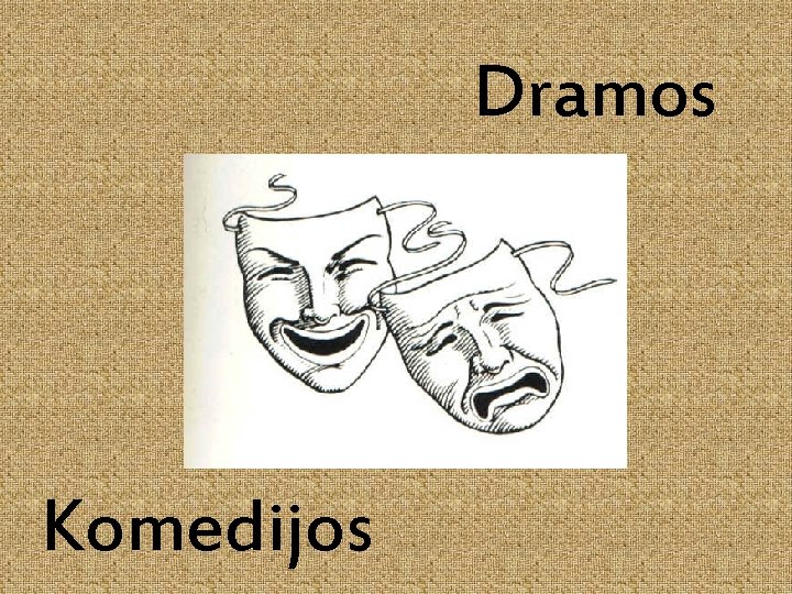 Dramos Komedijos 