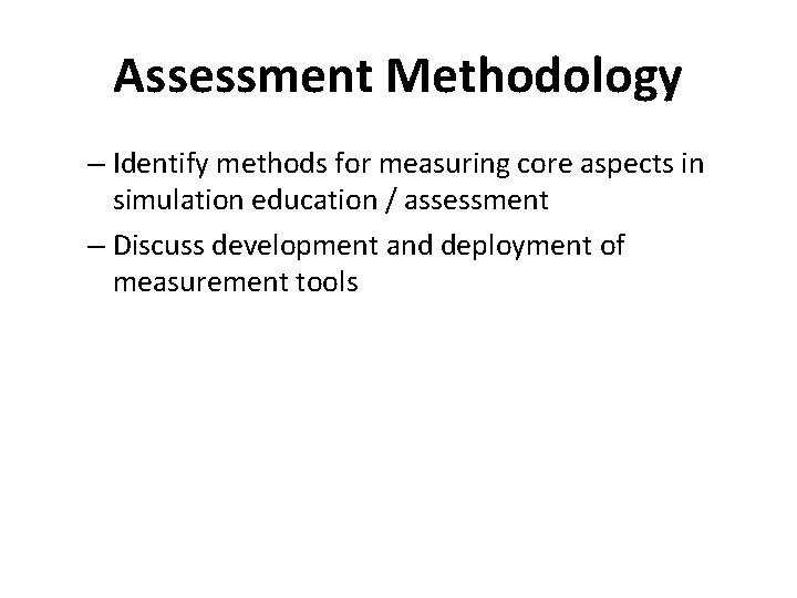 Assessment Methodology – Identify methods for measuring core aspects in simulation education / assessment