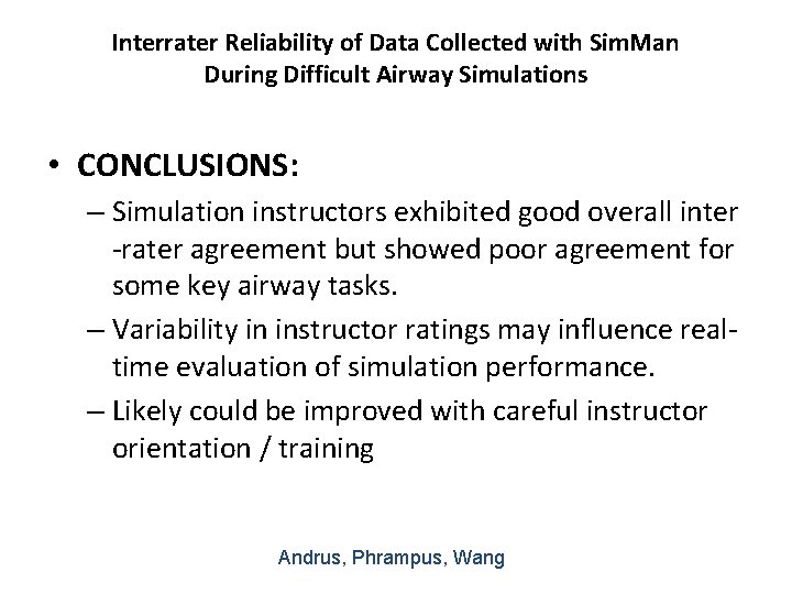 Interrater Reliability of Data Collected with Sim. Man During Difficult Airway Simulations • CONCLUSIONS: