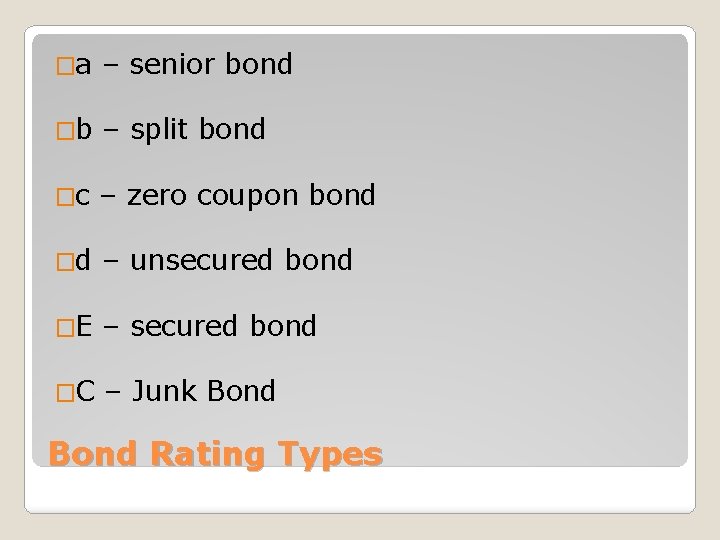 �a – senior bond �b – split bond �c – zero coupon bond �d