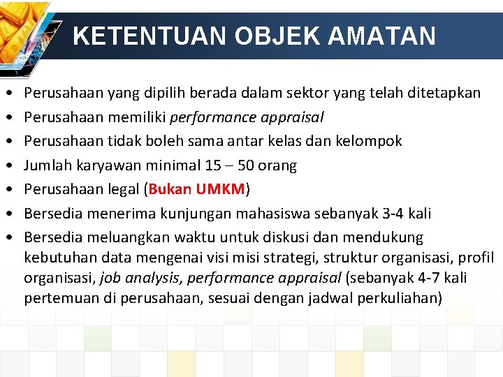 KETENTUAN OBJEK AMATAN • • Perusahaan yang dipilih berada dalam sektor yang telah ditetapkan