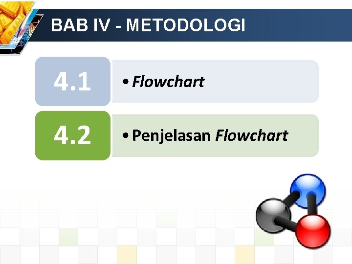 BAB IV - METODOLOGI 4. 1 • Flowchart 4. 2 • Penjelasan Flowchart 