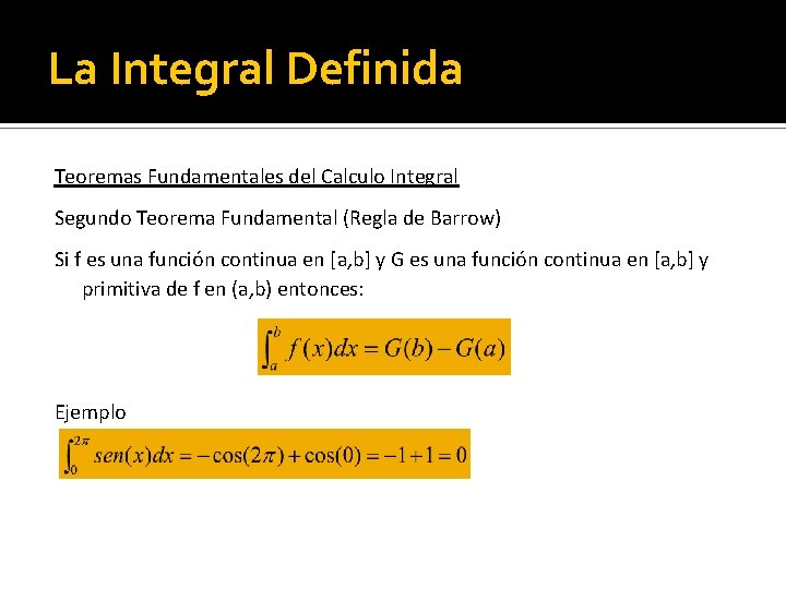 La Integral Definida Teoremas Fundamentales del Calculo Integral Segundo Teorema Fundamental (Regla de Barrow)