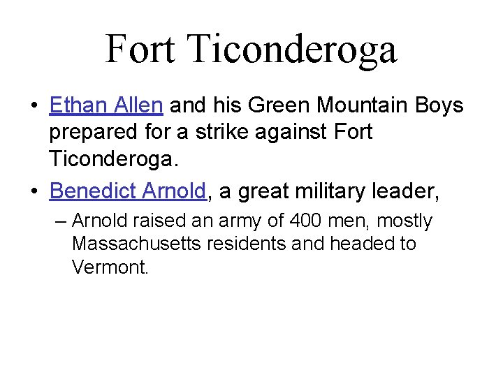 Fort Ticonderoga • Ethan Allen and his Green Mountain Boys prepared for a strike
