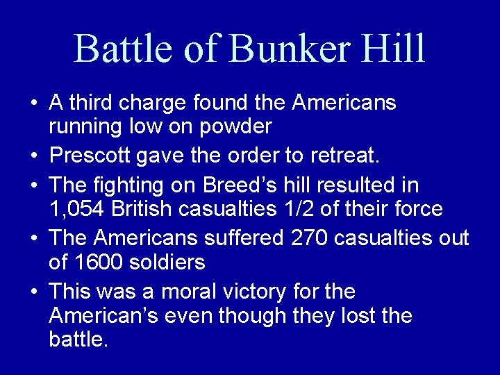 Battle of Bunker Hill • A third charge found the Americans running low on