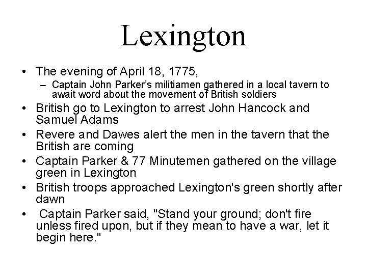 Lexington • The evening of April 18, 1775, – Captain John Parker’s militiamen gathered