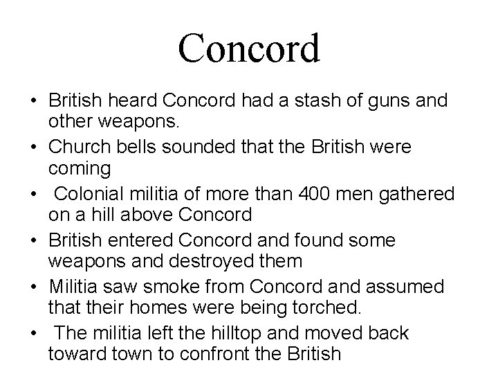 Concord • British heard Concord had a stash of guns and other weapons. •