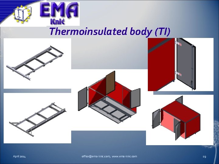 Thermoinsulated body (TI) April 2014 office@ema-knic. com; www. ema-knic. com 19 