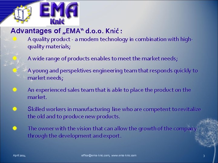Advantages of „EMA“ d. o. o. Knić : A quality product - a modern