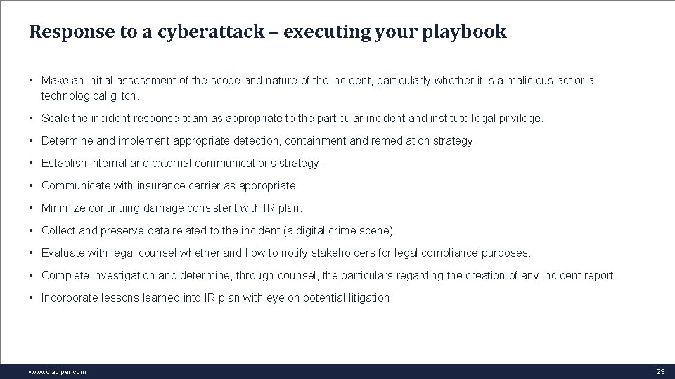 Response to a cyberattack – executing your playbook • Make an initial assessment of