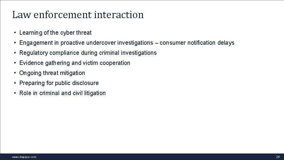 Law enforcement interaction • Learning of the cyber threat • Engagement in proactive undercover