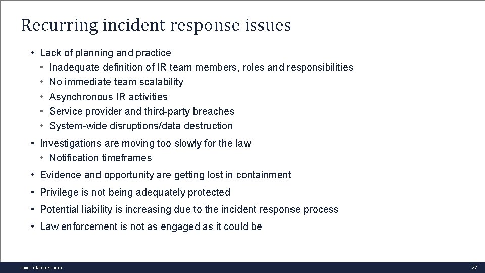 Recurring incident response issues • Lack of planning and practice • Inadequate definition of
