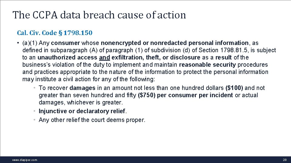 The CCPA data breach cause of action Cal. Civ. Code § 1798. 150 •