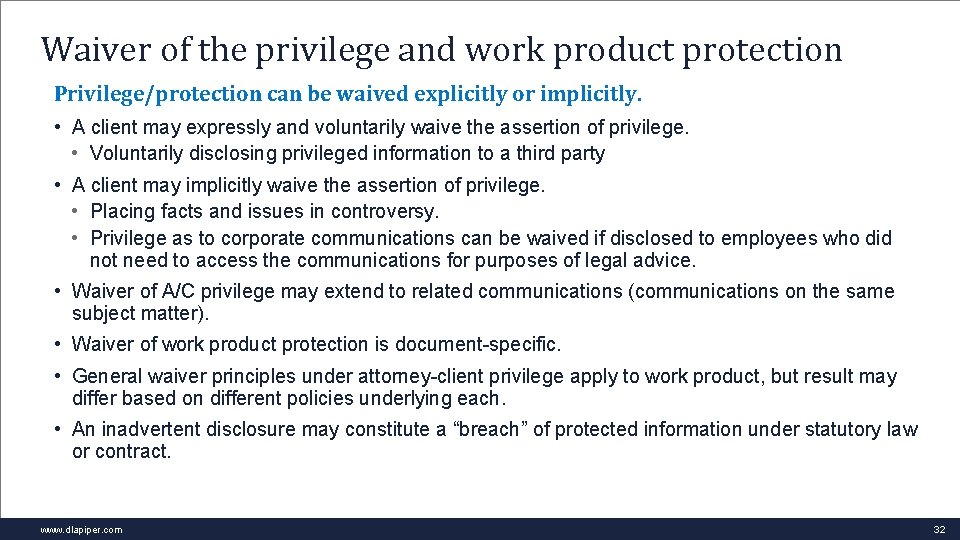 Waiver of the privilege and work product protection Privilege/protection can be waived explicitly or