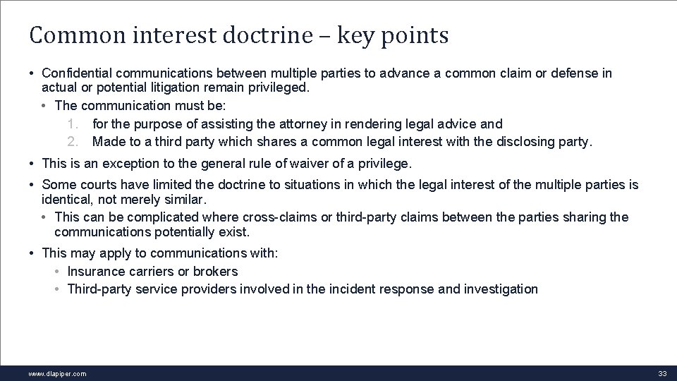 Common interest doctrine – key points • Confidential communications between multiple parties to advance