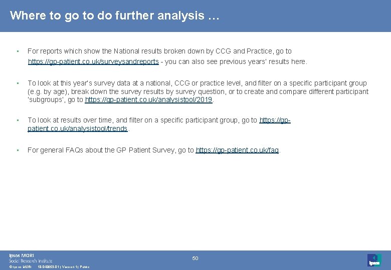 Where to go to do further analysis … • For reports which show the