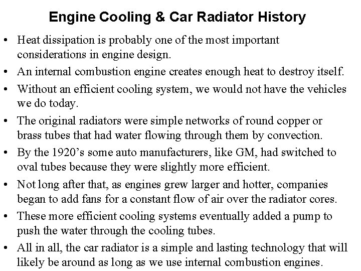 Engine Cooling & Car Radiator History • Heat dissipation is probably one of the