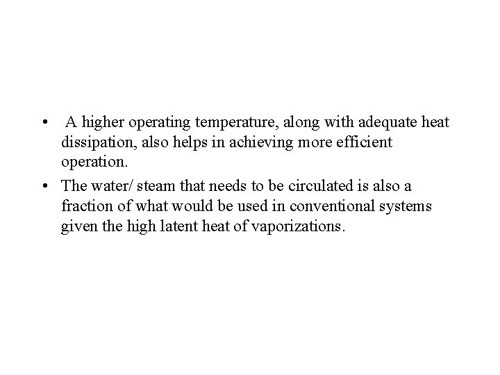  • A higher operating temperature, along with adequate heat dissipation, also helps in