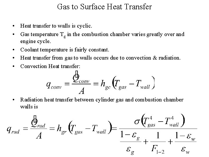 Gas to Surface Heat Transfer • Heat transfer to walls is cyclic. • Gas