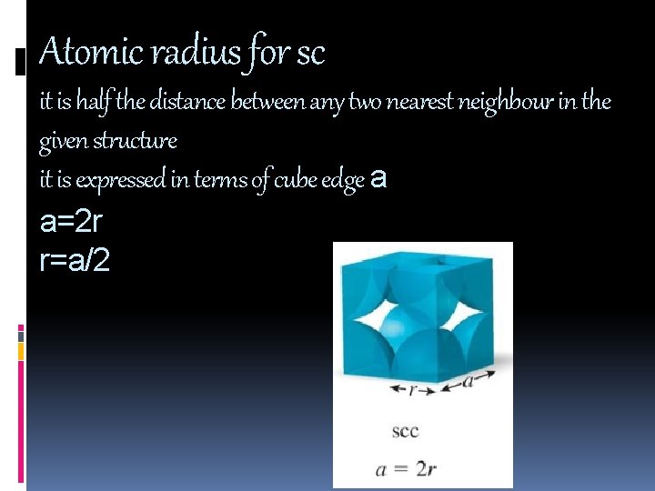 Atomic radius for sc it is half the distance between any two nearest neighbour