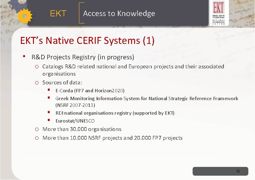ΕΚΤ Access to Knowledge EKT’s Native CERIF Systems (1) • R&D Projects Registry (in