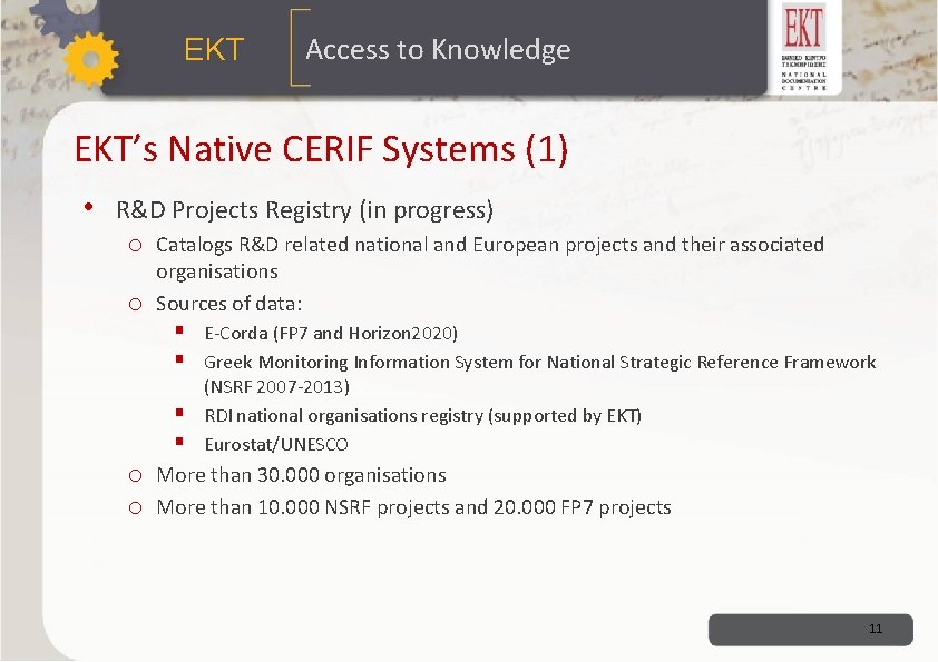 ΕΚΤ Access to Knowledge EKT’s Native CERIF Systems (1) • R&D Projects Registry (in ΕΚΤ Access to Knowledge EKT’s Native CERIF Systems (1) • R&D Projects Registry (in