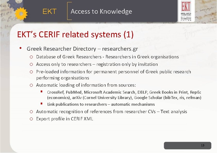 ΕΚΤ Access to Knowledge EKT’s CERIF related systems (1) • Greek Researcher Directory –