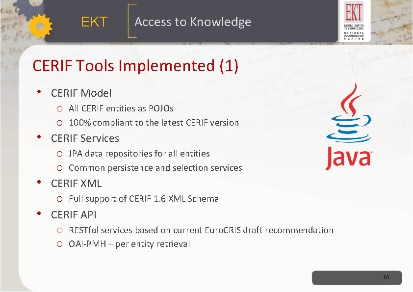 ΕΚΤ Access to Knowledge CERIF Tools Implemented (1) • CERIF Model o All CERIF