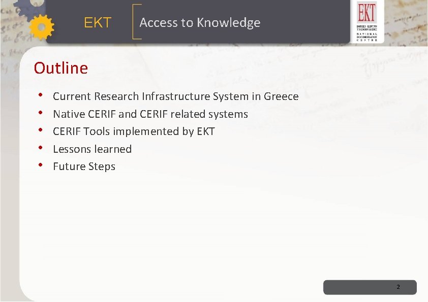 ΕΚΤ Access to Knowledge Outline • • • Current Research Infrastructure System in Greece