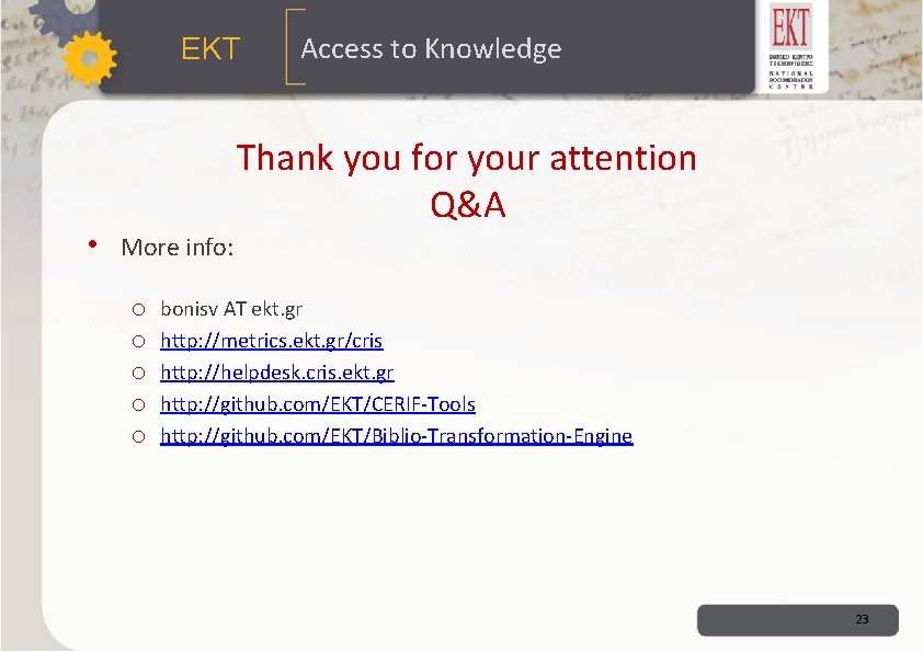 ΕΚΤ • More info: o o o Access to Knowledge Thank you for your