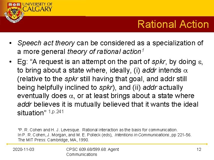 Rational Action • Speech act theory can be considered as a specialization of a