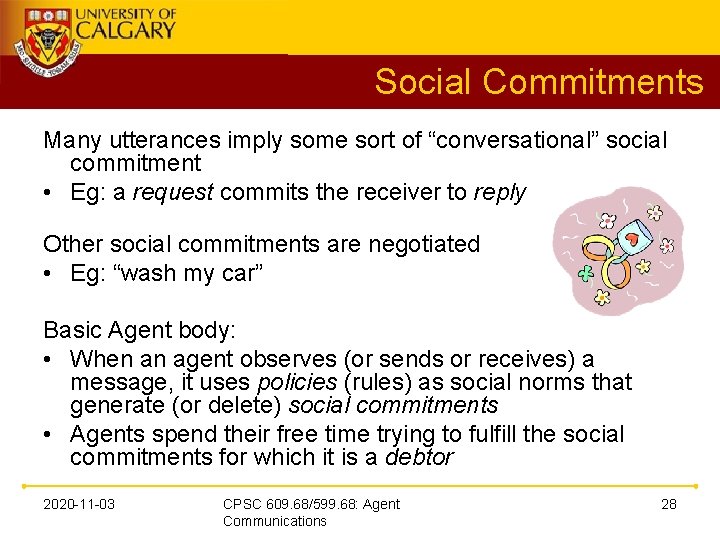 Social Commitments Many utterances imply some sort of “conversational” social commitment • Eg: a