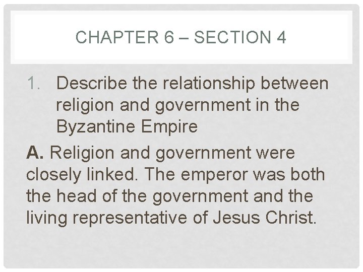 CHAPTER 6 – SECTION 4 1. Describe the relationship between religion and government in