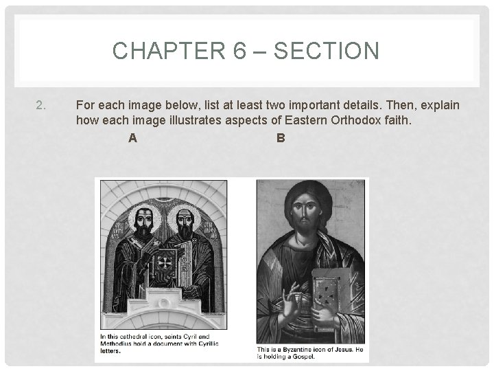 CHAPTER 6 – SECTION 2. For each image below, list at least two important