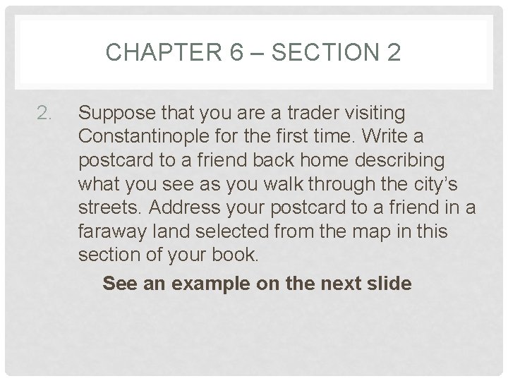 CHAPTER 6 – SECTION 2 2. Suppose that you are a trader visiting Constantinople