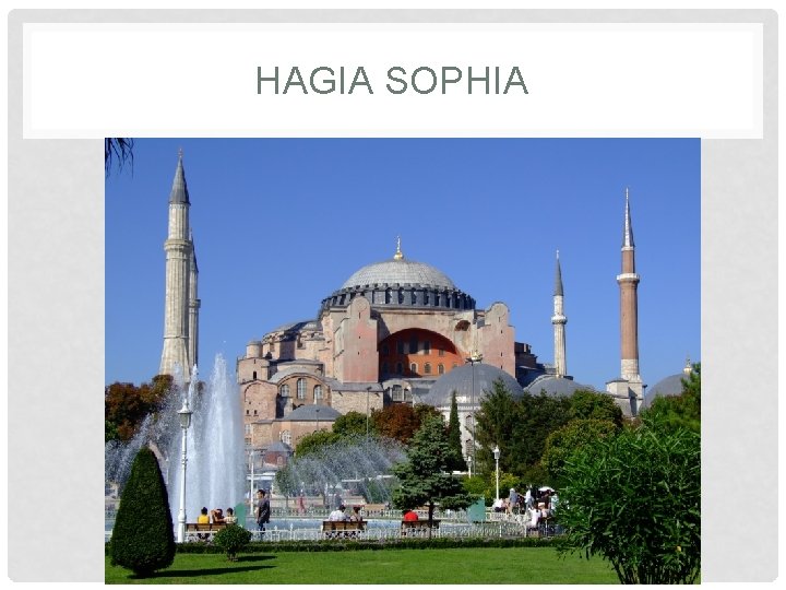 HAGIA SOPHIA 