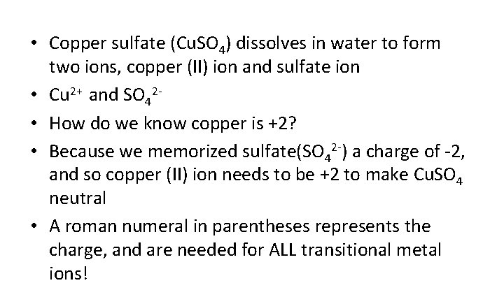  • Copper sulfate (Cu. SO 4) dissolves in water to form two ions,