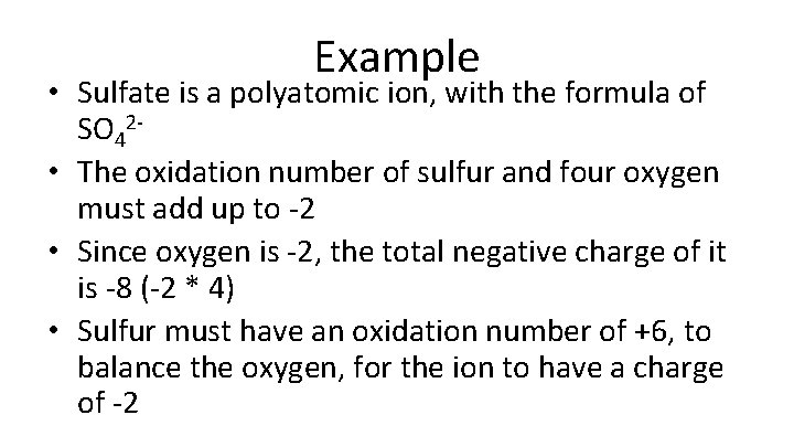 Example • Sulfate is a polyatomic ion, with the formula of SO 42 •