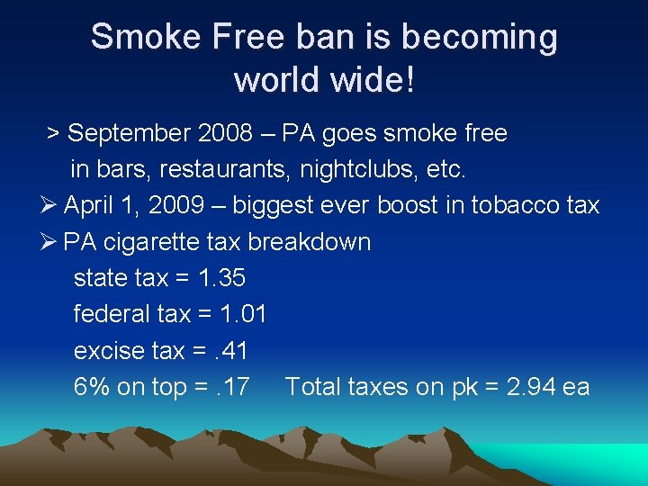 Smoke Free ban is becoming world wide! > September 2008 – PA goes smoke