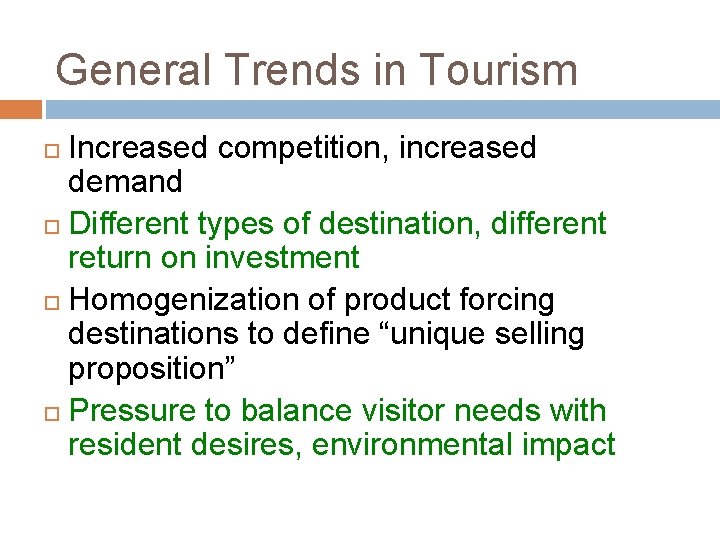 General Trends in Tourism Increased competition, increased demand Different types of destination, different return